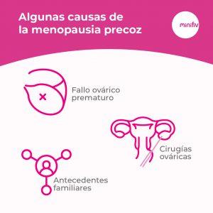 algunas causas de la menopausia precoz